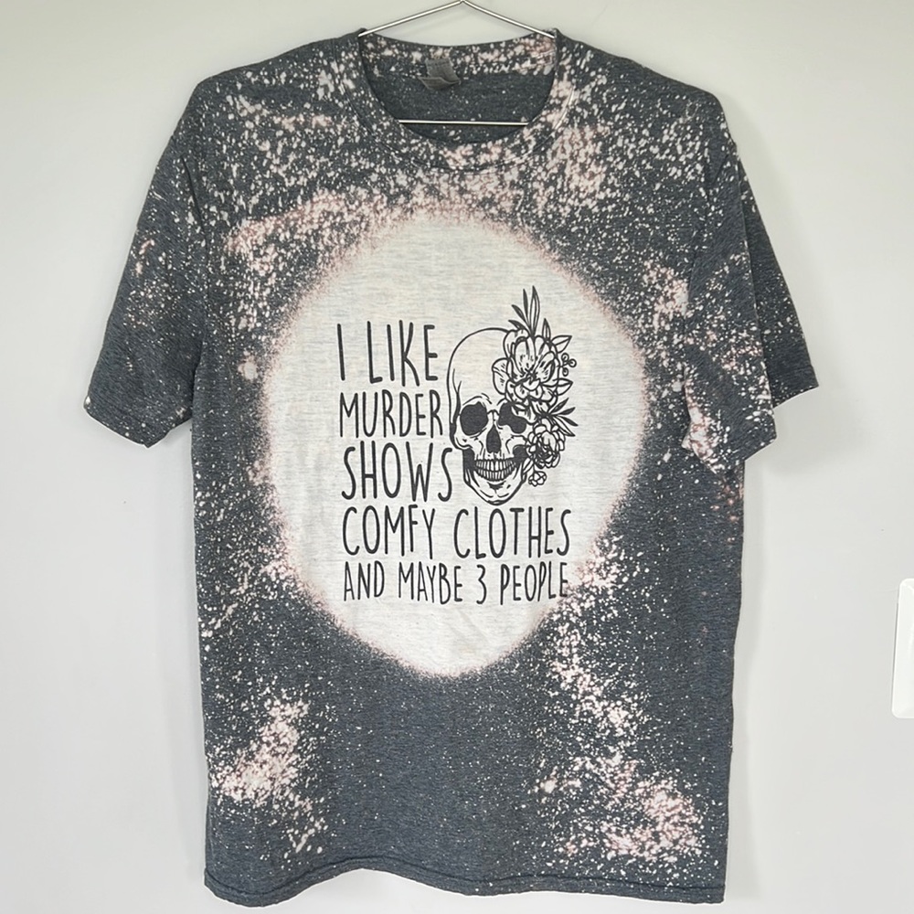 I Like Murder Shows, Comfy Clothes, and Maybe Three People Soft Tshirt